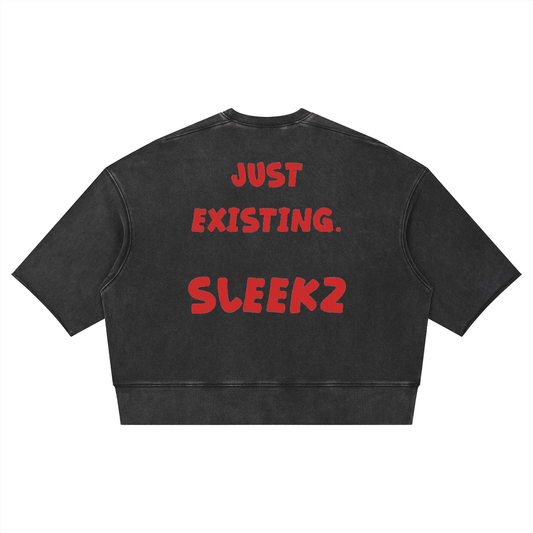 JUST EXISTING T-Shirt - SLEEKZ