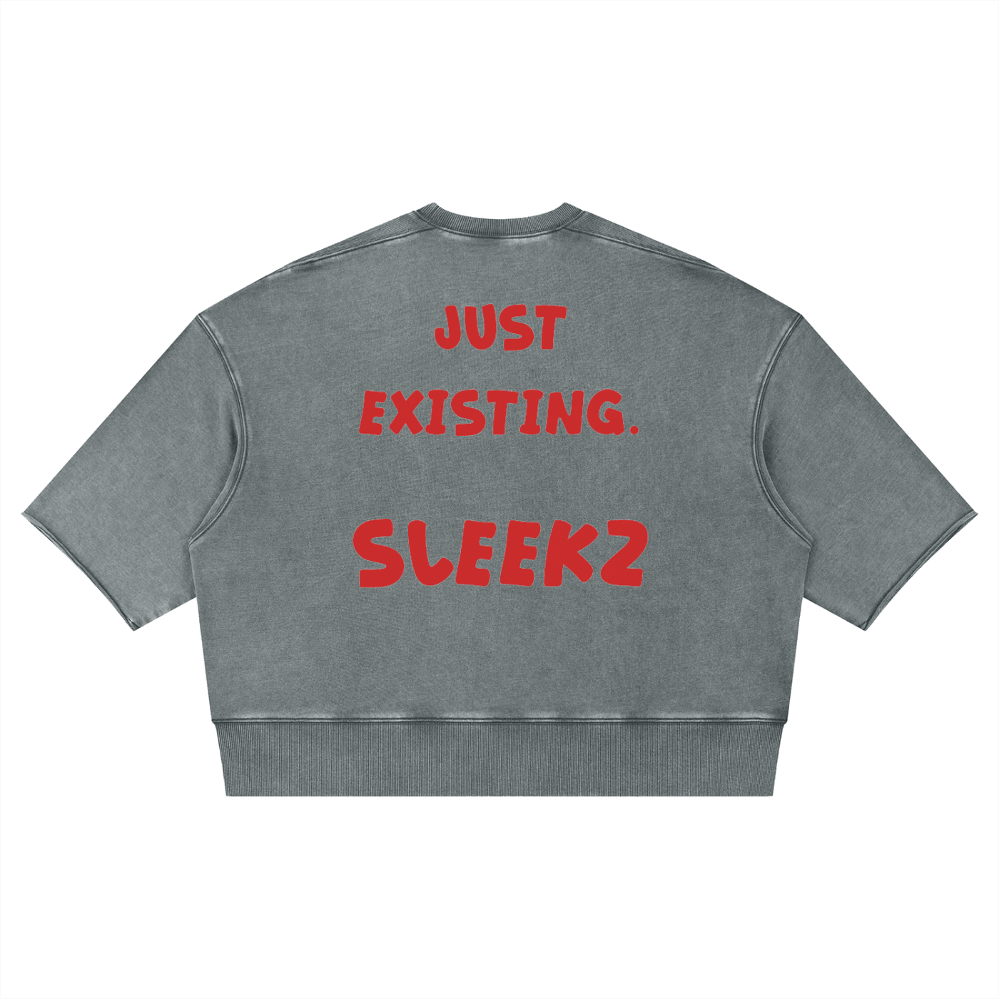 JUST EXISTING T-Shirt - SLEEKZ