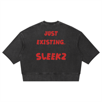 JUST EXISTING T-Shirt - SLEEKZ